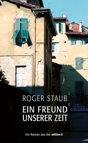 Ein Freund unserer Zeit von Staub,  Roger