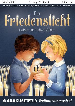 Ein Friedenslicht reist um die Welt von Beermann,  Carola, Fietz,  Sieg, Fietz,  Siegfried, Oberbeck,  Sandra, Steffen,  Ute