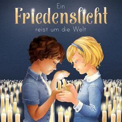 Ein Friedenslicht reist um die Welt von Beermann,  Carola, Fietz,  Siegfried, Oberbeck,  Sandra, Steffen,  Ute