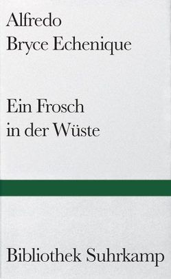 Ein Frosch in der Wüste von Bryce Echenique,  Alfredo, Wehr,  Elke