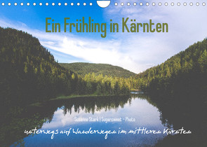 Ein Frühling in Kärnten (Wandkalender 2022 DIN A4 quer) von Stark Sugarsweet - Photo,  Susanne