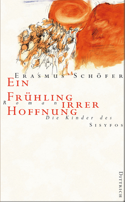 Ein Frühling irrer Hoffnung von Schöfer,  Erasmus