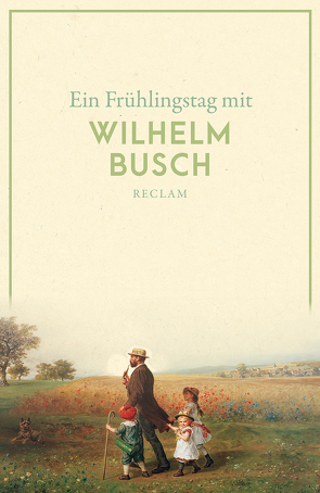 Ein Frühlingstag mit Wilhelm Busch von Busch,  Wilhelm