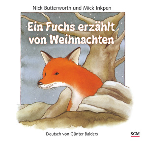 Ein Fuchs erzählt von Weihnachten von Butterworth,  Nick, Inkpen,  Mick