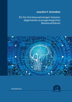 Ein für Hornklauselmengen lineares, allgemeines aussagenlogisches Beweisverfahren von Schreiber,  Joachim F.