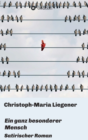 Ein ganz besonderer Mensch von Liegener,  Christoph-Maria