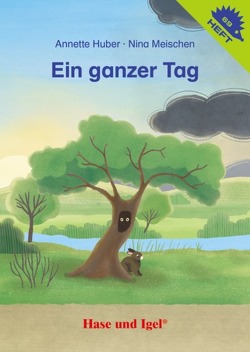 Ein ganzer Tag / Igelheft 69 von Huber,  Annette, Meischen,  Nina