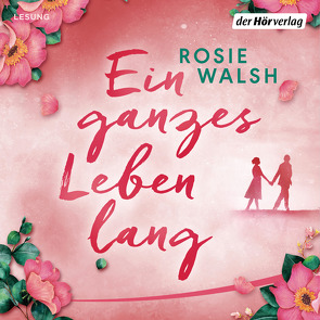 Ein ganzes Leben lang von Marx,  Christiane, Retterbush,  Stefanie, Urlacher,  Max, Walsh,  Rosie, Warmuth,  Heike