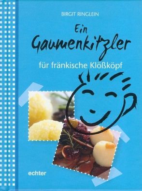 Ein Gaumenkitzler für fränkische Klößköpf von Ringlein,  Birgit