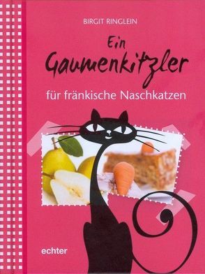 Ein Gaumenkitzler für fränkische Naschkatzen von Ringlein,  Birgit