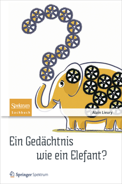 Ein Gedächtnis wie ein Elefant? von Herbst,  Gabriele, Lieury,  Alain