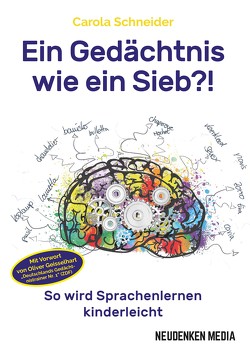 Ein Gedächtnis wie ein Sieb?! von Schneider,  Carola