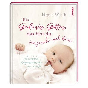 Geschenkbuch »Ein Gedanke Gottes, das bist du (ein genialer noch dazu)« von Werth,  Jürgen