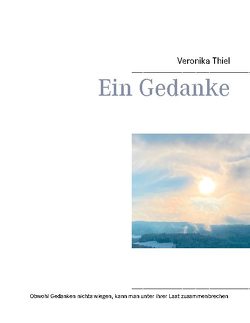 Ein Gedanke von Thiel,  Veronika