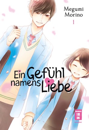 Ein Gefühl namens Liebe 01 von Morino,  Megumi, Okada-Willmann,  Yayoi