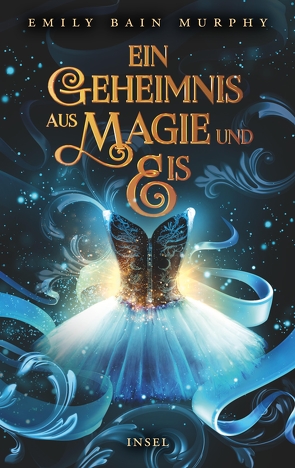 Ein Geheimnis aus Magie und Eis von Bain Murphy,  Emily, Wahrendorff,  Jana