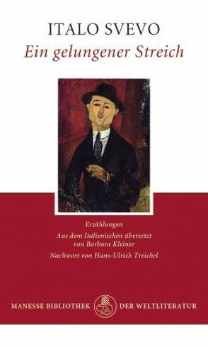 Ein gelungener Streich von Kleiner,  Barbara, Svevo,  Italo, Treichel,  Hans-Ulrich