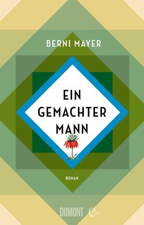 Ein gemachter Mann von Mayer,  Berni