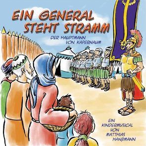 Ein General steht stramm. Der Hauptmann von Kapernaum von Hanßmann,  Matthias