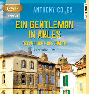 Ein Gentleman in Arles – Gefährliche Geschäfte von Coles,  Anthony, Duda,  Alexander, Windgassen,  Michael