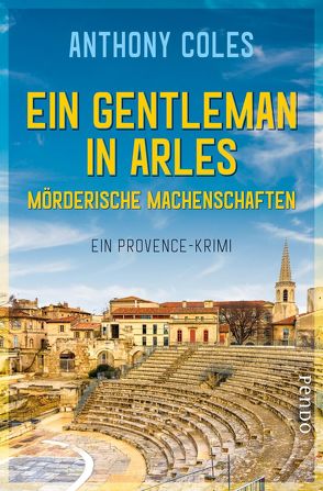 Ein Gentleman in Arles – Mörderische Machenschaften von Coles,  Anthony, Windgassen,  Michael