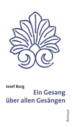 Ein Gesang über allen Gesängen von Burg,  Josef