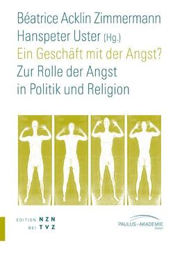 Ein Geschäft mit der Angst? von Acklin Zimmermann,  Béatrice, Uster,  Hanspeter