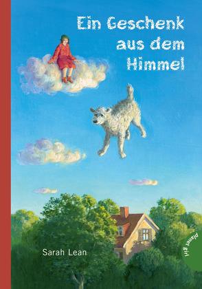 Ein Geschenk aus dem Himmel von Ernst,  Alexandra, Lean,  Sarah, Sowa,  Michael