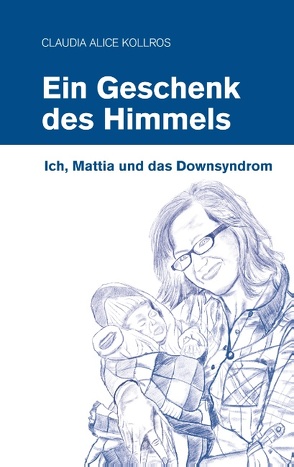 Ein Geschenk des Himmels von Kollros,  Claudia