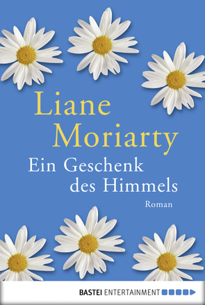 Ein Geschenk des Himmels von Moriarty,  Liane, Strasser,  Sylvia