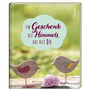 Ein Geschenk des Himmels, das bist du! von Michels,  Claudia
