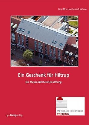 Ein Geschenk für Hiltrup von Borchard,  Klaus, Heinrich,  Nikolaus, Hoppe,  Dr.,  Heinz, Kaven,  Dr.,  Michael, Meyer-Suhrheinrich,  Maria, Micke,  Wilhelm, Schult,  Horst, Volbracht,  Birgit