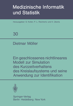 Ein geschlossenes nichtlineares Modell zur Simulation des Kurzzeitverhaltens des Kreislaufsystems und seine Anwendung zur Identifikation von Möller,  D.