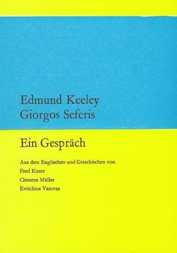 Ein Gespräch von Keeley,  Edmund, Kurer,  Fred, Müller,  Clemens, Seferis,  Giorgos, Vamvas,  Evtichios