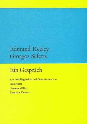 Ein Gespräch von Keeley,  Edmund, Kurer,  Fred, Müller,  Clemens, Seferis,  Giorgos, Vamvas,  Evtichios