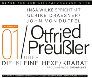 Ein Gespräch über Otfried Preußler von Brunke,  Timo, Draesner,  Ulrike, Preussler,  Otfried, Scharnagel,  Stephan, von Düffel,  John, Walz,  Tina, Wilke,  Insa