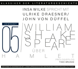 Ein Gespräch über Shakespeare – Hamlet von Brunke,  Timo, Draesner,  Ulrike, Scharnagel,  Stephan, Shakespeare,  William, von Düffel,  John, Walz,  Tina, Wilke,  Insa