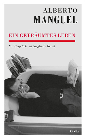 Ein geträumtes Leben von Alberto,  Manguel, Geisel,  Sieglinde