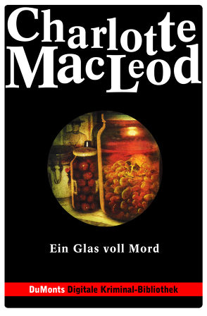 Ein Glas voll Mord – DuMonts Digitale Kriminal-Bibliothek von Leky,  Mariana, MacLeod,  Charlotte, Neuhaus,  Volker