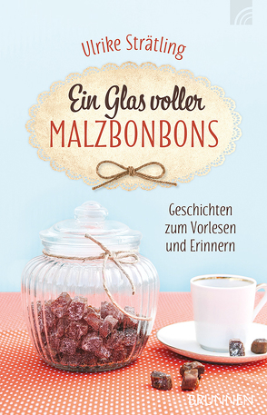 Ein Glas voller Malzbonbons von Strätling,  Ulrike