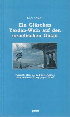 Ein Gläschen Yarden-Wein auf den israelischen Golan von Selent,  Karl