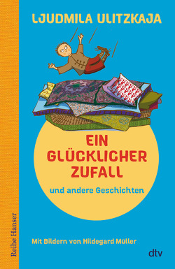 Ein glücklicher Zufall und andere Geschichten von Braungardt,  Ganna-Maria, Müller,  Hildegard, Ulitzkaja,  Ljudmila