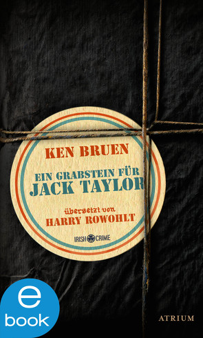 Ein Grabstein für Jack Taylor von Bruen,  Ken, Rowohlt,  Harry