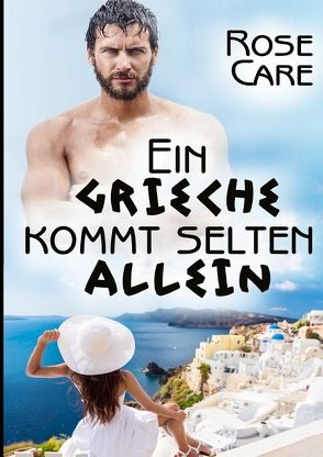 Ein Grieche kommt selten allein von Care,  Rose