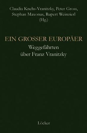 Ein großer Europäer von Gross,  Peter, Knehs-Vranitzky,  Claudia, Maxonus,  Stephan, Weinzierl,  Rupert