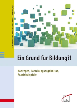 Ein Grund für Bildung?! von Ernst,  Annegret, Schneider,  Johanna, Schneider,  Karsten