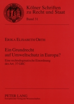 Ein Grundrecht auf Umweltschutz in Europa? von Orth,  Erika Elisabeth