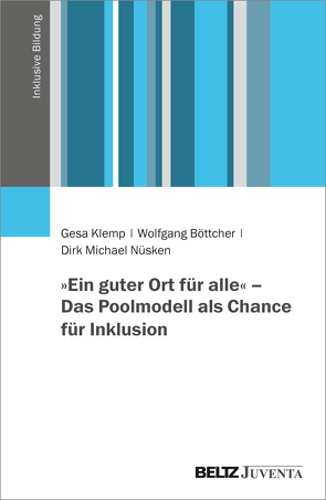 »Ein guter Ort für alle« – Das Poolmodell als Chance für Inklusion von Boettcher,  Wolfgang, Klemp,  Gesa, Nüsken,  Dirk Michael