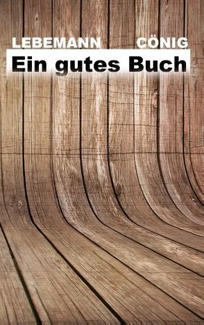 Ein gutes Buch von Cönig,  Jan, Lebemann,  Raban