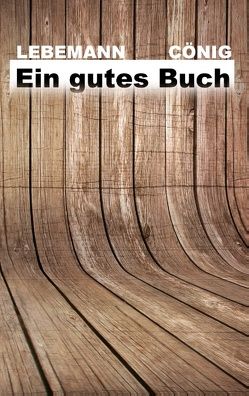 Ein gutes Buch von Cönig,  Jan, Lebemann,  Raban